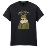 Some Might Sleigh Oasis Adult Kids Xmas T-Shirt