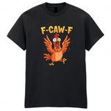 F-CAW-F Chicken Adult Kids T-Shirt Funny Sarcastic Tee
