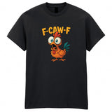 F-Caw-F Funny Chicken Adult Kids T-Shirt