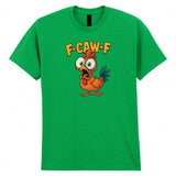 F-Caw-F Funny Chicken Adult Kids T-Shirt