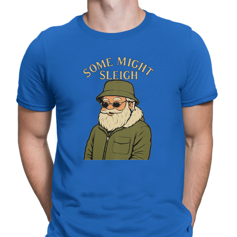 Some Might Sleigh Oasis Adult Kids Xmas T-Shirt