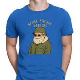 Some Might Sleigh Oasis Adult Kids Xmas T-Shirt
