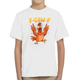 F-CAW-F Chicken Adult Kids T-Shirt Funny Sarcastic Tee