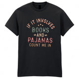 World Book Day Kids T-Shirt If It Involves Books and Pajamas Count Me Top Tee