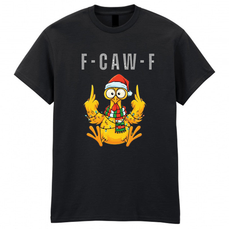 Sarcastic Christmas F-Caw-F Adult Kids T-Shirt Xmas Funny Tee
