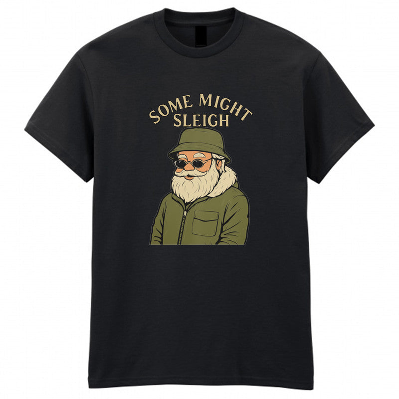 Some Might Sleigh Oasis Adult Kids Xmas T-Shirt