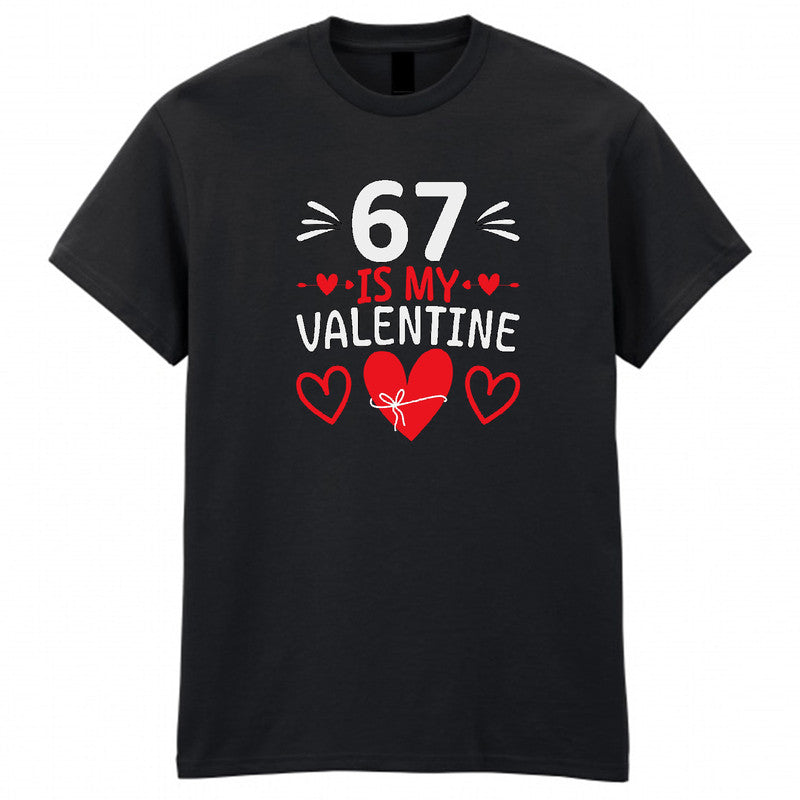 67 is My Valentine Funny Six Seven Heart Meme Adult Unisex T-Shirt Couples Tee