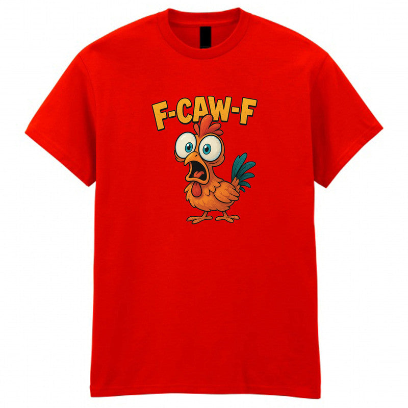 F-Caw-F Funny Chicken Adult Kids T-Shirt