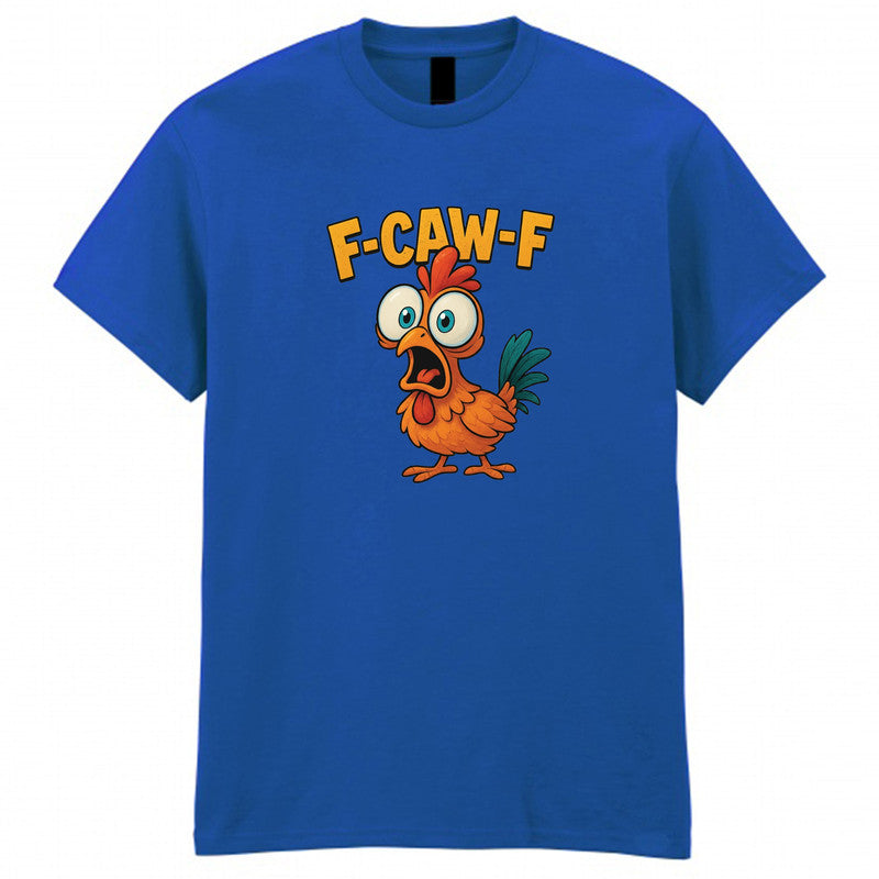F-Caw-F Funny Chicken Adult Kids T-Shirt