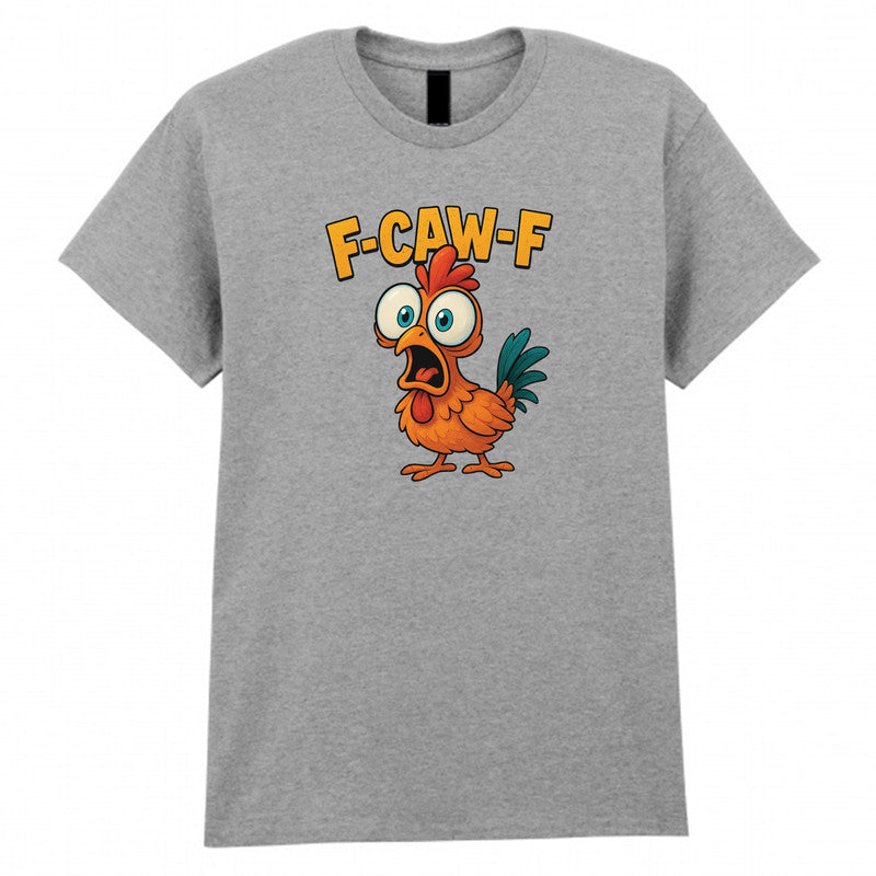 F-Caw-F Funny Chicken Adult Kids T-Shirt