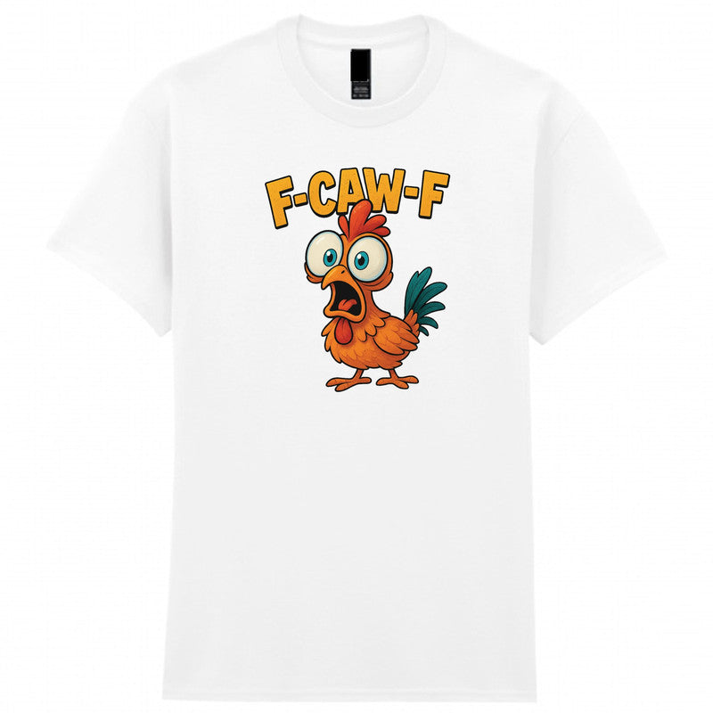 F-Caw-F Funny Chicken Adult Kids T-Shirt