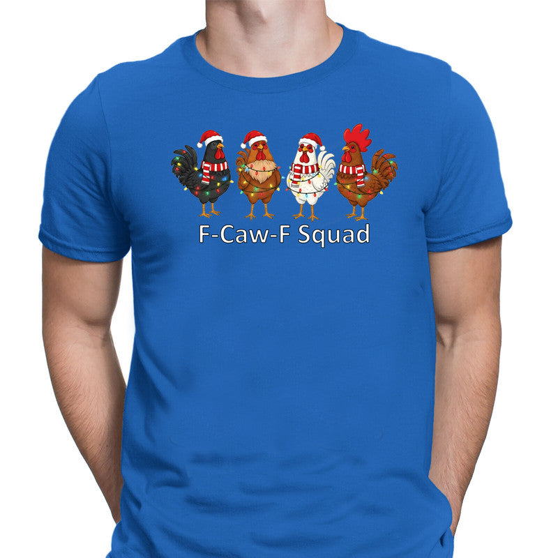F-Caw-F Chicken Christmas Squad Adult Kids T-Shirt Xmas Tee