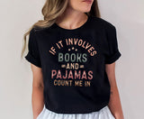 World Book Day Kids T-Shirt If It Involves Books and Pajamas Count Me Top Tee